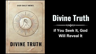 Divine Truth If You Seek It God Will Reveal It Audiobook [upl. by Minda]