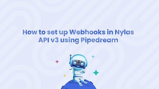 How to set up Webhooks in Nylas API v3 using Pipedream [upl. by Albric781]