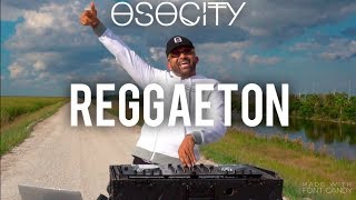 Reggaeton Mix 2019  The Best of Reggaeton 2019 by OSOCITY [upl. by Carvey]