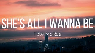 Tate McRae  shes all i wanna be Lyrics [upl. by Purpura469]