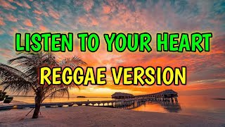 LISTEN TO YOUR HEART  REGGAE REMIX  DJ SOYMIX [upl. by Chiquia]