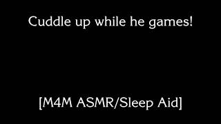 M4M ASMR Getting cozy with gamer bf [upl. by Ardekal716]