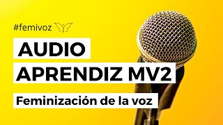 FEMINIZACIÓN DE LA VOZ  Testimonio Aprendiz MV2 [upl. by Eberly]