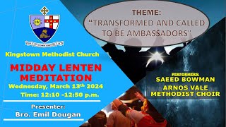 Kingstown Methodist Church Midday Lenten Meditation Wednesday March 13th 2024 at 1210pm [upl. by Ecnav]