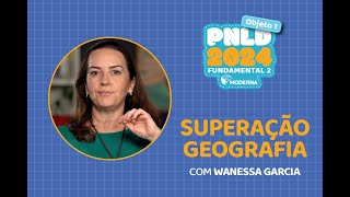 PNLD 2024  SuperAção Geografia  Wanessa Garcia [upl. by Nolaj306]