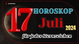 Horoskop für den 17 Juli 2024 für alle Tierkreiszeichen [upl. by Reteid]