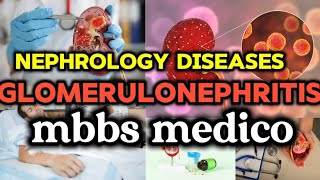 Glomerulonephritis  nephrology renal medicine  MBBS medico [upl. by Ennahgiel]