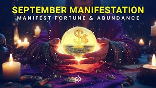 You Will Be Wealthy in September Manifest Fortune amp Abundance in Life [upl. by Nhguavahs287]