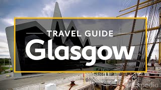 Glasgow Vacation Travel Guide  Expedia [upl. by Hawley]