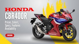 2024 Honda CBR400R Price Colors Specs Features Availability [upl. by Eibor]