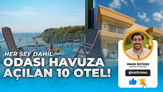 Odası Havuza Açılan 10 Herşey Dahil Otel [upl. by Ivel]