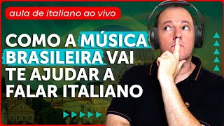 Como a música brasileira vai te ajudar a falar italiano  Aula de Italiano [upl. by Dolorita97]