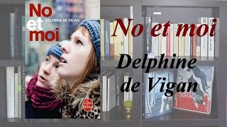 Delphine de Vigan No et Moi [upl. by Groh]