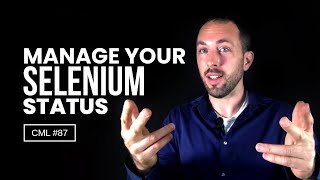 How to Manage Your Selenium Status  Chris Masterjohn Lite 87 [upl. by Immak]