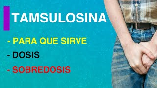 💊💊TAMSULOSINA💊💊 PARA QUE SIRVE 💊💊DOSIS Y SOBREDOSIS💊💊 [upl. by Odnolor]