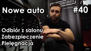 Nowe auto  odbiór z salonu i zabezpieczenie 40 [upl. by Notlrac214]