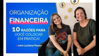 ORGANIZAÇÃO FINANCEIRA 10 razões para você colocar em pratica [upl. by Regen]