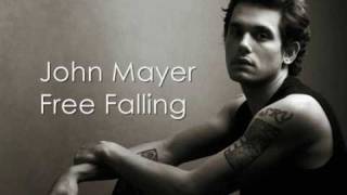 John Mayer  Free Falling  With Lyrics [upl. by Brewer]