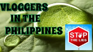 THE PHILIPPINES TRUTH EXPOSING THE VLOGGERS LIES [upl. by Eseuqcaj280]