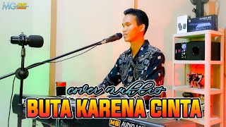 BUTA KARENA CINTA  DANGDUT ORGEN TUNGGAL  COVER MUHLIS [upl. by Novihs]