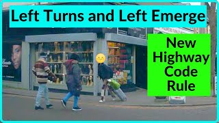 New Highway Code Rule for Left Turns  Left Emerge  Junctions  Give Way to Pedestrians [upl. by Dianna940]