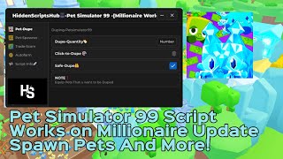 Pet Simulator 99 Script Pastebin🗒️ Millionaire Update💎 Spawn Pets Dupe Pets And More❗🔥 [upl. by Eityak917]