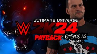 Ultimate Universe Series  Episode 85 Part 1 Payback  WWE 2K24  You Pick The Matchups [upl. by Duax]