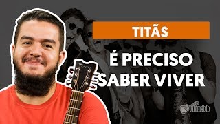 É Preciso Saber Viver  Titãs aula de violão completa [upl. by Allimac312]