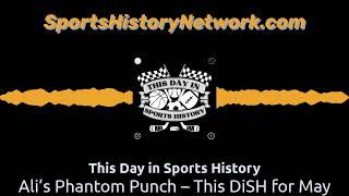 Ali’s Phantom Punch – This DiSH for May 25  This Day in Sports History [upl. by Daney763]