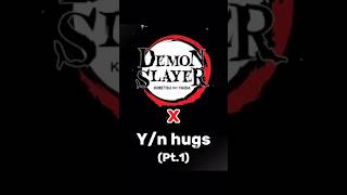 Demon slayer x Yn hugs  pt1 demonslayer yn anime edit likeandsubscribe plz [upl. by Stiles]