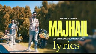 MAJHAIL OFFICIAL LYRICS VIDEO  AP DHILLON  GURINDER GILL  MANNI SANDHU [upl. by Santini]