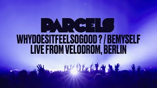 Parcels  Whydoesitfeelsogood  Bemyself Live from Velodrom Berlin 13102022 [upl. by Harlan832]