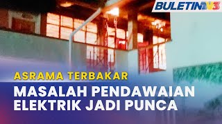 KEBAKARAN  Masalah Pendawaian Elektrik Punca Kebakaran Asrama [upl. by Narad]