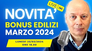 BONUS EDILIZIA le ultime novità che devi conoscere  MARZO 2024 [upl. by Acinehs104]