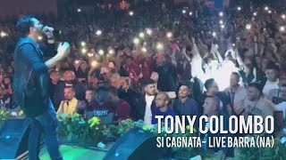 TONY COLOMBO  SI CAGNATA  LIVE BARRA NA [upl. by Palila]