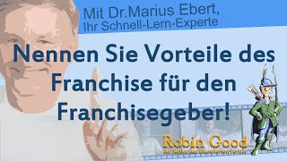 Nennen Sie Vorteile des Franchisings für den Franchisegeber [upl. by Ennairol]