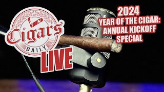 Cigars Daily LIVE 302 2024 Year Of The Cigar Annual Kickoff Special [upl. by Netsirc]