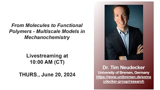 Dr Tim Neudecker  From Molecules to Functional Polymers Multiscale Models in Mechanochemistry [upl. by Poucher]