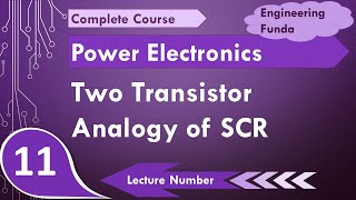 Two Transistor Analogy of SCR in Power Electronics by Engineering Funda [upl. by Piwowar]