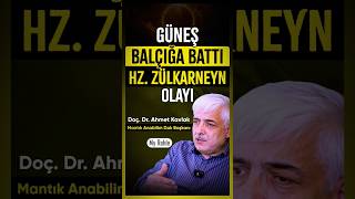 Güneş Balçığa Battı  Hz Zülkarneyn Olayı  Doç Dr Ahmet Kavlak  My Rahle short [upl. by Dionisio]