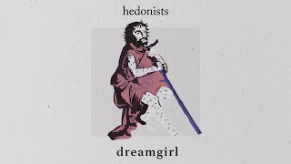 Dreamgirl  Hedonists Lyrics [upl. by God]