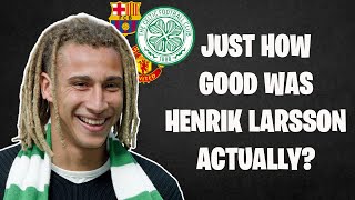 Just How GOOD Was Henrik Larsson Actually [upl. by Nylirac]