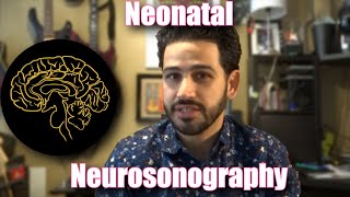 Neonatal Neurosonography  Anatomy and Protocol [upl. by Ltihcox]