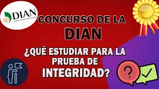 Concurso de la DIAN ¿Qué estudiar para la prueba de integridad Estructura de preguntas y ejemplos [upl. by Enilkcaj332]