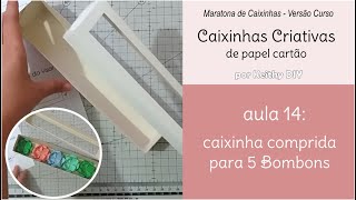 AULA 14  Como fazer Caixinha Comprida para 5 Bombons  Maratona de Caixinhas de Papel [upl. by Droffig11]