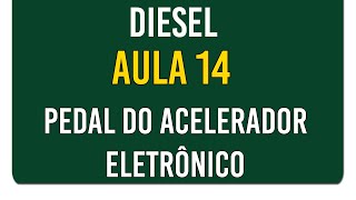 Curso Diesel Aula 14 Pedal do acelerador eletrônico [upl. by Aphrodite846]