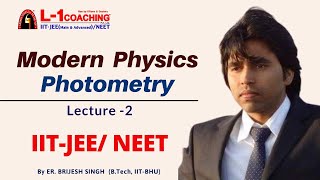 Modern Physics Photometry Lecture2  XII IITNEET  By Er Brijesh Singh  modern modernphysics [upl. by Marlon]