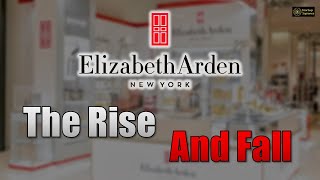 The Rise and Fall of Elizabeth Arden [upl. by Odnomor749]