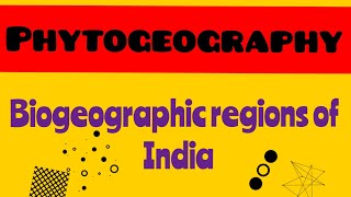 Phytogeography  Biogeographical regions of India [upl. by Ahtanoj]