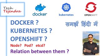 DOCKER KUBERNETES OPENSHIFT Relation between them What is Node Pod etcd समझें हिंदी में [upl. by Herwick817]